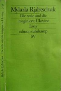 Die reale und die imaginierte Ukraine (нім.)