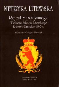 Rejestry podymnego Wielkiego Księstwa Litewskiego. Ksiestwo Zmudzkie 1690 r.