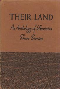 Their Land: An Anthology of Ukrainian Short Stories (англ.)