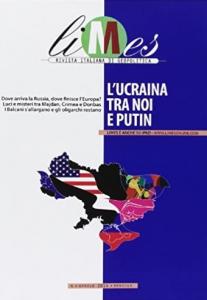 &quot;Limes&quot;. - 2014. - №4: L'Ucraina tra noi e Putin