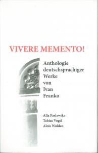 Vivere Memento! Anthologie deutschsprachiger Werke von Ivan Franko (нім.)